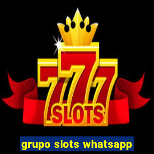 grupo slots whatsapp